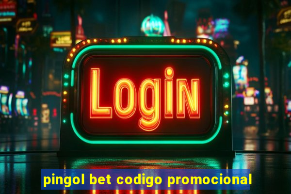 pingol bet codigo promocional